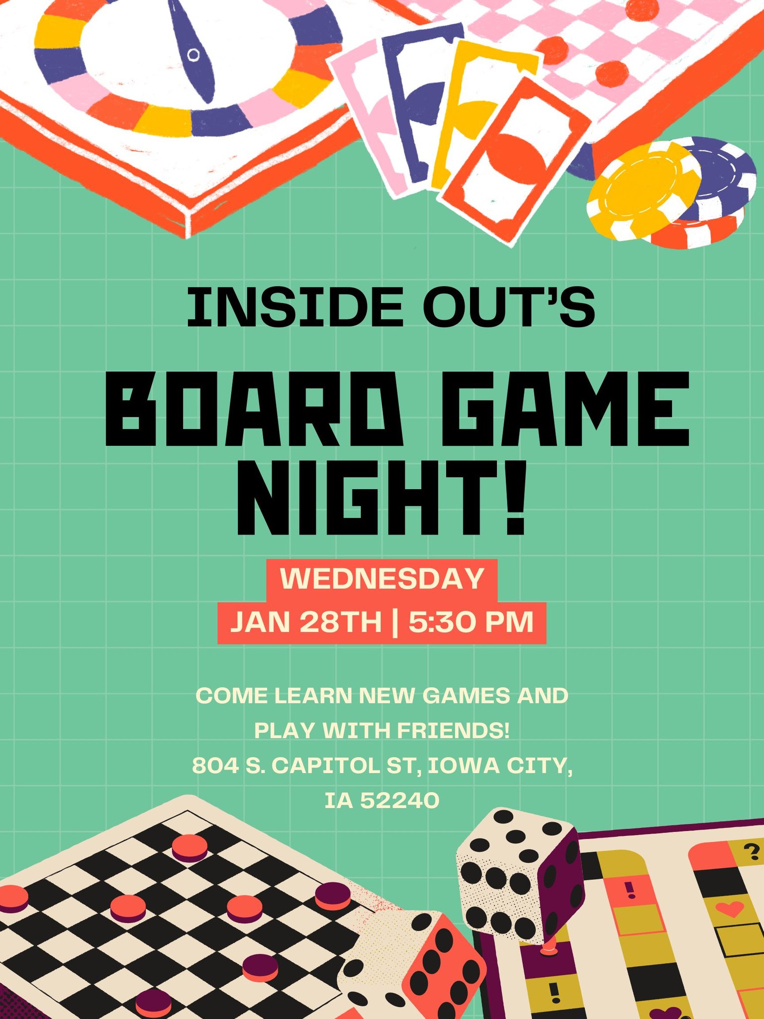 Calling all Inside Out members! Join us tonight for a board game night! Learn new games and decompress. Call 319-338-7996 if you need a ride.