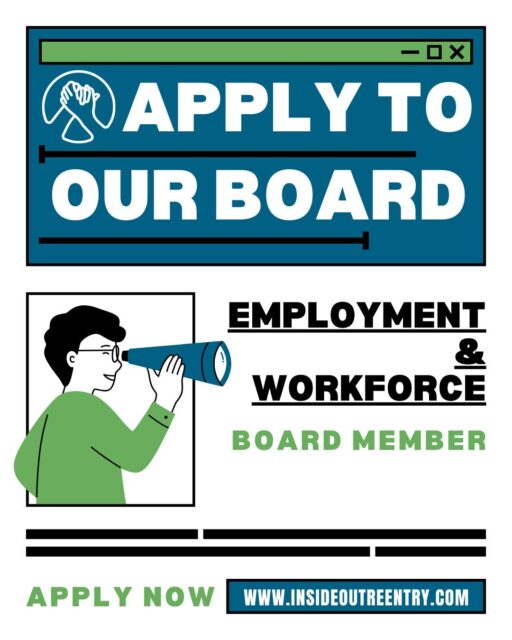 Inside Out is recruiting a new board member with professional experience in employment, HR, labor relations, or workforce development. Please visit our website for more information and to apply! https://www.insideoutreentry.com/